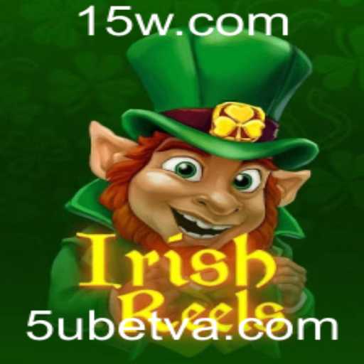 Descubra o Mundo Emocionante do Jogo IrishReels com 5Ubet